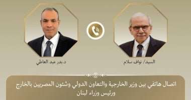 وزير الخارجية يبحث هاتفيا مع رئيس الوزراء اللبنانى التصعيد الخطير فى لبنان